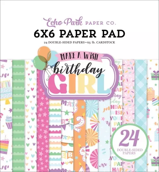 echo park Make A Wish Birthday Girl 6x6 inch paper pad