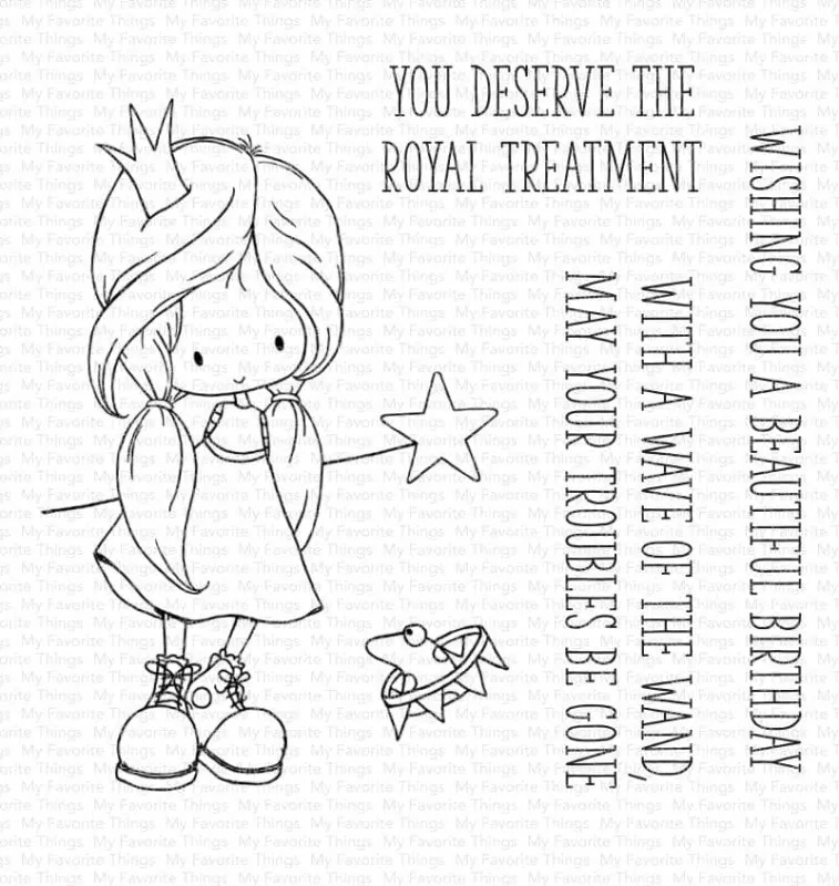 You Deserve the Royal Treatment Clear Stamps My Favorite Things