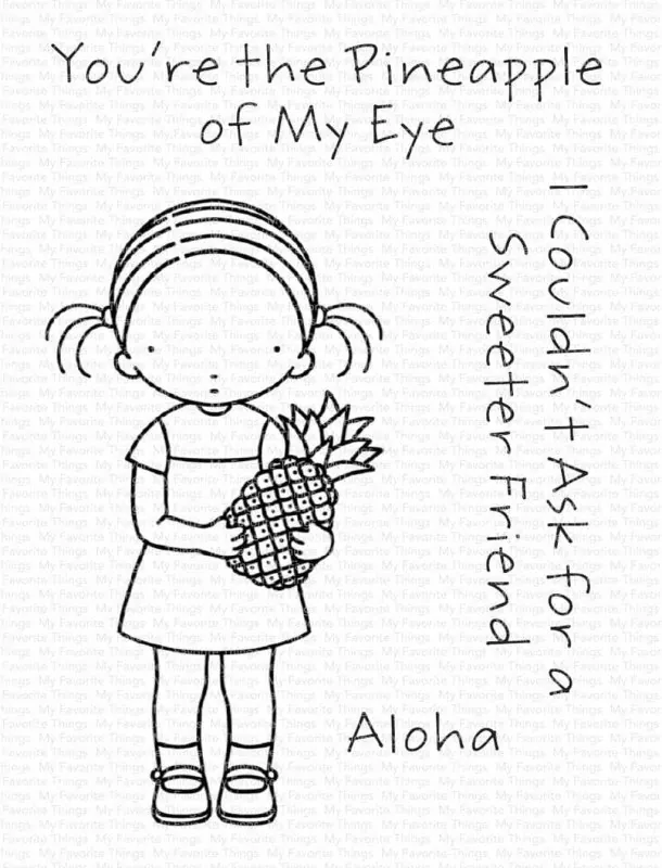 Pineapple of My Eyes clear stamps Stempel My Favorite Things